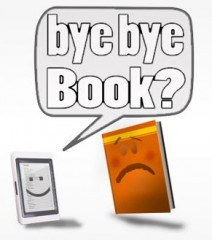 bye bye book? ebook, cartaceo e digitale